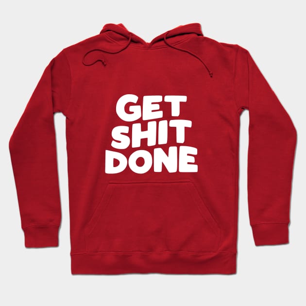 Get Shit Done in Red and White Hoodie by MotivatedType